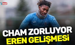 Trabzonspor'da Cham zorluyor! Eren gelişmesi