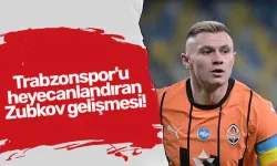 Trabzonspor'u heyecanlandıran Zubkov gelişmesi!