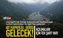 Uzungöl'ü de içine alan Çaykara'da flaş gelişme! 169 işletmeye kapatma kararı...