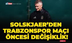 Solskjaer’den Trabzonspor maçı öncesi değişiklik!