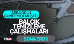 Sera Gölü'nde balçık temizleme çalışmaları tamamlandı!