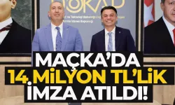 Maçka için 14.398.000,00 TL'lik Projenin imzaları atıldı!