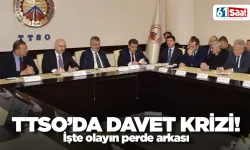 TTSO'da davet krizi! İşte olayın perde arkası...