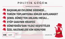 Politik Güğüm - 8 Mart 2025