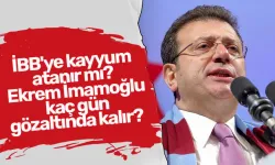 İBB'ye kayyum atanır mı? Ekrem İmamoğlu kaç gün gözaltında kalır?