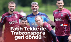 Fatih Tekke ile Trabzonspor'a geri döndü