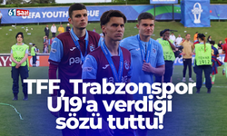 TFF, Trabzonspor U19'a verdiği sözü tuttu!