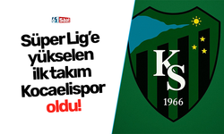 Süper Lig’e yükselen ilk takım Kocaelispor oldu!