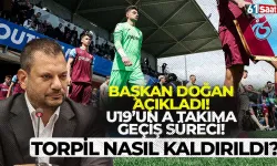 Başkan Doğan açıkladı! U19’un A takıma geçiş süreci… Torpili nasıl kaldırdıklarını açıkladı!