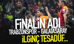 Finalin adı Trabzonspor - Galatasaray... İlginç tesadüf!