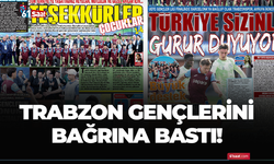Trabzon gençlerini bağrına bastı