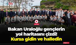 Bakan Uraloğlu gençlerin yol haritasını çizdi! Kursa gidin ve halledin