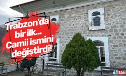 Trabzon'da bir ilk... Camii ismini değiştirdi!