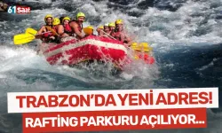 Trabzon'da su sporlarına yeni adres: Rafting parkuru açılıyor...