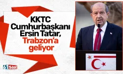KKTC Cumhurbaşkanı Ersin Tatar, Trabzon’a geliyor