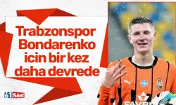 Trabzonspor Bondarenko icin bir kez daha devrede
