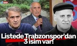 Listede Trabzonspor'dan 3 isim var! Özkan Sümer, Şenol Güneş ve Ahmet Suat Özyazıcı...