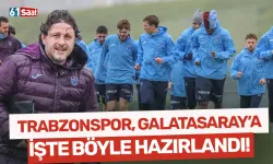 Trabzonspor, Galatasaray finaline işte böyle hazırlandı!