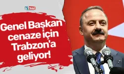 Genel Başkan cenaze için Trabzon'a geliyor!