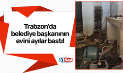 Trabzon'da belediye başkanının evini ayılar bastı!