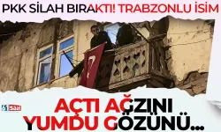 PKK silah bıraktı! Trabzonlu isim açtı ağzını yumdu gözünü...