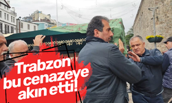 Trabzon bu cenazeye akın etti!
