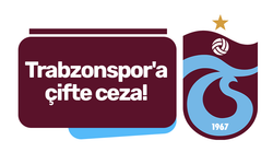 Trabzonspor'a çifte ceza!