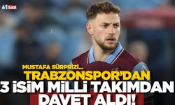 Mustafa sürprizi! Trabzonspor'dan 3 isim milli takıma çağrıldı