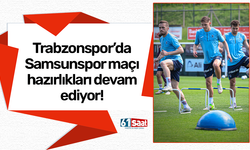 Trabzonspor'da Samsunspor maçı hazırlıkları devam ediyor