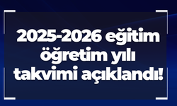 2025-2026 eğitim öğretim yılı takvimi açıklandı!
