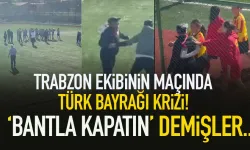 Trabzon ekibinin maçında Türk bayrağı krizi! 'Bantla kapatın' demişler..