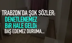 Trabzon için denetlenemez bir konuma yükseldi! Şok sözler...