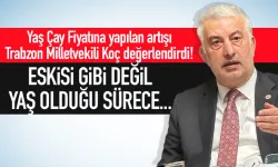Yaş çay fiyatıyla ilgili Trabzon Milletvekili Vehbi Koç'tan flaş sözler!