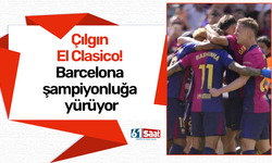 Çılgın El Clasico! Barcelona şampiyonluğa yürüyor