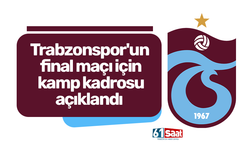 Trabzonspor'un final maçı için kamp kadrosu açıklandı