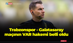 Trabzonspor - Galatasaray maçının VAR hakemi belli oldu