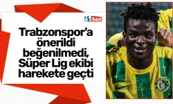 Trabzonspor'a önerildi beğenilmedi, Süper Lig ekibi harekete geçti