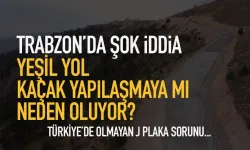 Trabzon'da şok iddia! Yeşil Yol, kaçak yapılaşma için mi kullanılıyor?