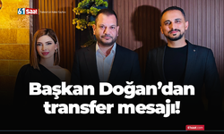 Başkan Doğan'dan transfer mesajı