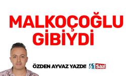 MALKOÇOĞLU GİBİYDİ
