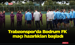 Trabzonspor'da Bodrum FK maçı hazırlıkları başladı
