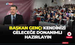 Başkan Genç: Kendinizi geleceğe donanımlı hazırlayın