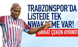 Trabzonspor'da listede Nwakaeme var...