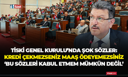 TİSKİ Genel Kurulu'nda şok sözler! Kredi çekmezseniz maaş ödeyemesiniz..