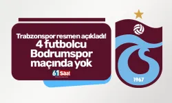 Trabzonspor resmen açıkladı! 4 futbolcu Bodrumspor maçında yok