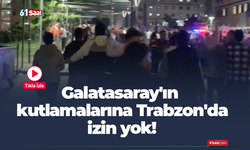 Galatasaray'ın kutlamalarına Trabzon'da izin yok!