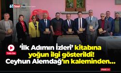 İlk Adımın İzleri kitabına yoğun ilgi! Ceyhun Alemdağ’ın kaleminden…