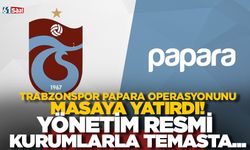 Trabzonspor Papara operasyonunu masaya yatırdı! Yönetim resmi kurumlarla temasta...