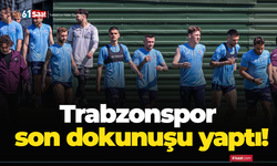 Trabzonspor son dokunuşu yaptı!