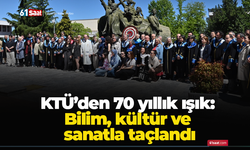 KTÜ’den 70 yıllık ışık: Bilim, kültür ve sanatla taçlandı